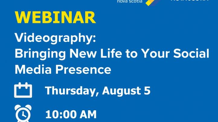 Blue background with Digital Nova Scotia and Tourism Nova Scotia logos. Text reads: Webinar Videography: Bringing New Life to Your Social Media. Thursday, August 5, 10am